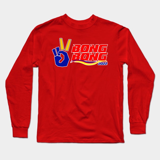 Bong Bong Marcos 2022 Long Sleeve T-Shirt by NotAMemeStore